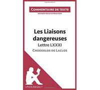 Les Liaisons dangereuses de Choderlos de Laclos - Lettre LXXXI: Commentaire et Analyse de texte: Commentaire de texte