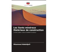 Les liants minéraux Matériaux de construction: Ciment, plâtre, chaux et additifs minéraux