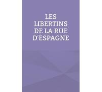Les libertins de la rue d'Espagne