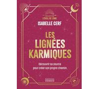 Les lignées karmiques: Découvrir sa source pour créer son propre chemin