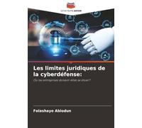 Les limites juridiques de la cyberdéfense:: Où les entreprises doivent-elles se situer?