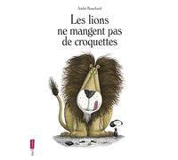 Les lions ne mangent pas de croquettes