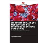 LES LIPIDES EN TANT QUE MODULATEURS DES FONCTIONS DU SYSTÈME IMMUNITAIRE: Les lipides en tant qu'immunomodulateurs