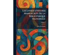 Les Livres d'Heures Manuscrits De La Bibliotheque Nationale