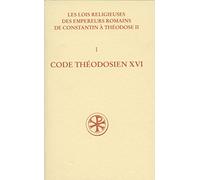 Les lois religieuses des empereurs romains de Constantin à Théodose II (312-438): Volume 1, Code théodosien Livre XVI