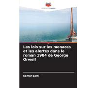 Les lois sur les menaces et les alertes dans le roman 1984 de George Orwell