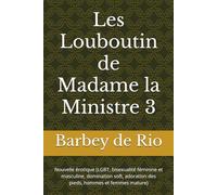 Les Louboutin de Madame la Ministre 3: Nouvelle érotique (LGBT, bisexualité féminine et masculine, domination soft, adoration des pieds, hommes et femmes mature)