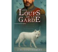 LES LOUPS DE LA GARDE: Les revers de la gloire