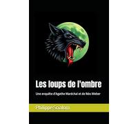 Les loups de l'ombre: Une enquête d'Agathe Maréchal et de Néo Weber