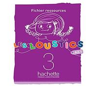 Les loustics 3. Fichier ressources: FLE LES LOUSTIC