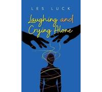 Les Luck Laughing and Crying Alone (Tascabile)