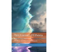 Les Lueurs d'Ethéria: Tome 3 : Les Mondes Entrelacés