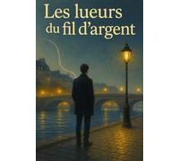 Les lueurs du fil d'argent