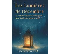Les Lumières de Décembre: 25 contes doux et magiques pour patienter jusqu'à Noël