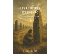 Les lumières de Carnac: Chronique imaginaire du néolithique