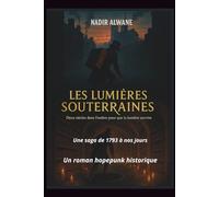 Les Lumières Souterraines: Deux siècles dans l'ombre pour que la mémoire survive