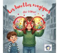 Les lunettes magiques du cœur, Éditions cœur de luciole, émotion, gratitude, famille, optimisme: Une histoire pour apprendre la gratitude et ... dès 5 ans ( Le monde d'Océane et Alexis)
