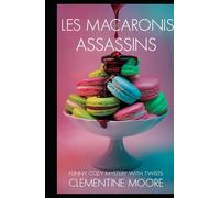 Les Macarons Assassins: Roman Policier Cosy