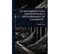 Les Machines Et Leur Influence Sur Le DÃ(c)veloppement De L'humanitÃ(c)...