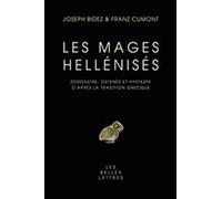 Les Mages Hellenises: Zoroastre, Ostanes Et Hystaspe D'apres La Tradition Grecque