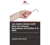 Les mains comme outil pour les travaux techniques et textiles à la NMS: L'interaction entre les capacités manuelles et cognitives