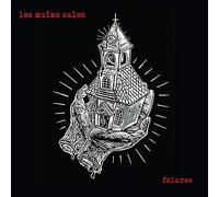 Les Mains Sales - Felures