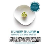 Les maîtres des Saveurs, vol.1 : Normandie-île de France-Grand-est