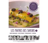 Les maîtres des Saveurs, vol. 3 : Pays Basque-occitanie-Provence-Corse