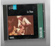 Les Maîtres Du Classique - Gustave Mahler - Le Titan
