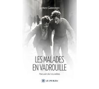 Les malades en vadrouille: Recueil de nouvelles