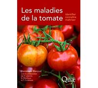 Les maladies de la tomate: Identifier, connaître, maîtriser