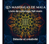 Les mandalas de Mala: Livre de coloriage fait main