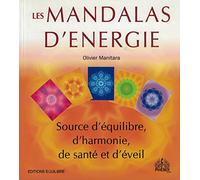 Les Mandalas d'Energie : Source d'équilibre, d'harmonie, de santé et d'éveil: Source d'équilibre, d'harmonie, d'éveil
