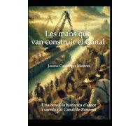 Les mans que van construir el Canal.: Una història d'emigració, amor i sacrifici al Canal de Panamà.