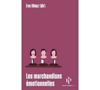 Les marchandises émotionnelles: L'authenticité au temps du capitalisme