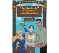 Les Marchands d'autre part: Volume 1 - Du rififi à Insignifiland