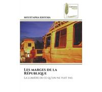 Les marges de la République: La lumière de ce qu'on ne voit pas