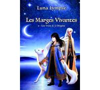 Les Marges Vivantes: Tome 1 - Les Trois Z. L'Origine