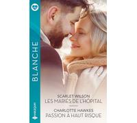 Les mariés de l'hôpital ; Passion à haut risque