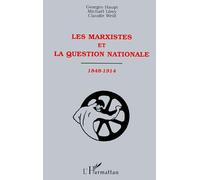 LES MARXISTES ET LA QUESTION NATIONALE 1848-1914 [Lingua francese]