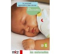 Les Maternelles - 5 - Le sommeil : apprendre à bien dormir