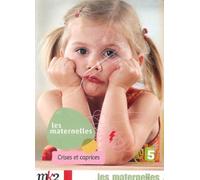 Les Maternelles - 7 - Crises et caprices