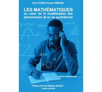 Les Mathématiques au coeur de la modélisation des phénomènes de la vie quotidienne: Essai scientifique