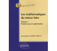 Les mathématiques du mieux faire. Volume 1. Premiers pas en optimisation n° 8