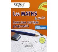 Les maths au collège: Exercices corrigés progressifs