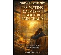 Les Matins Calmes ont le Goût du Pain Chaud: La suite de Les Jours de Pluie ont le Goût du Miel - Un roman feel good tendre et réconfortant