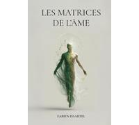 Les Matrices de l'Âme