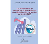 Les mécanismes de prévention et de traitement des difficultés des entreprises en droit OHADA