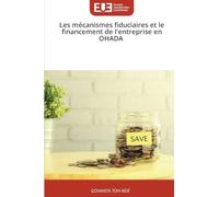 Les mécanismes fiduciaires et le financement de l'entreprise en OHADA