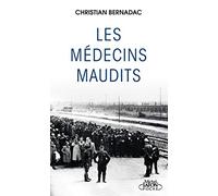 Les médecins maudits: Dans les camps de concentrations, des cobayes humains...